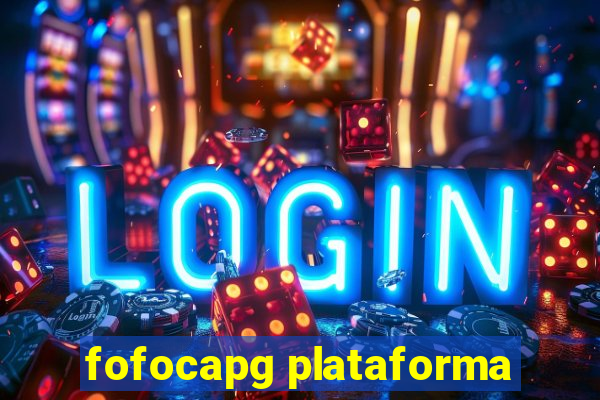 fofocapg plataforma